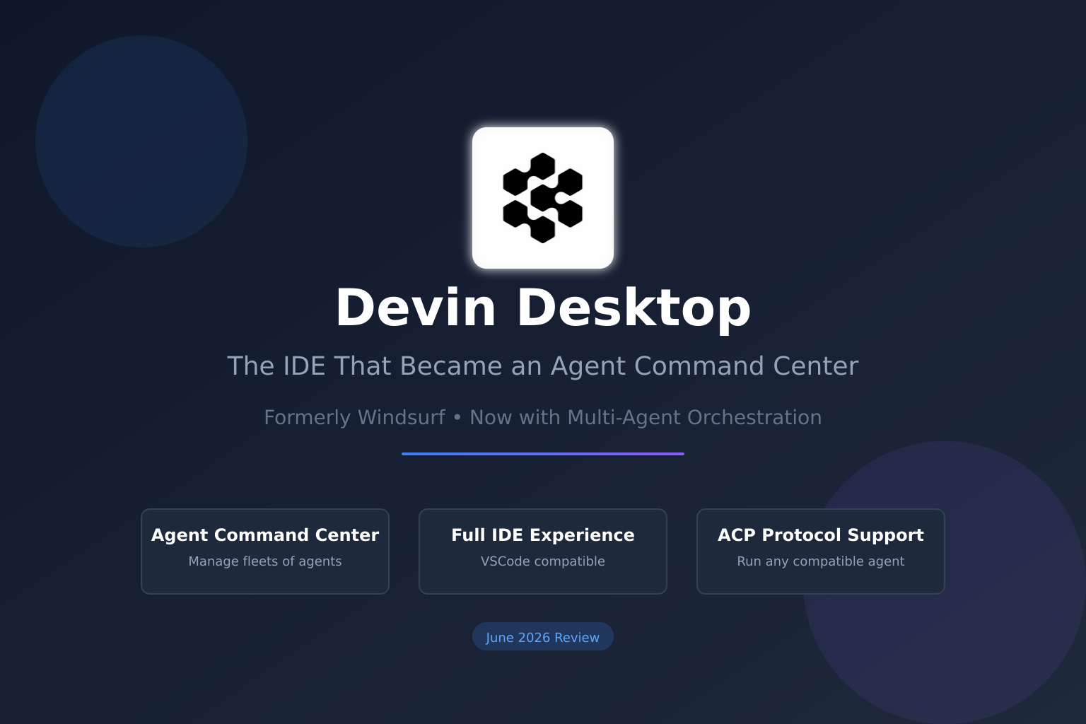 Devin Desktop logo and branding showing the IDE that became an Agent Command Center for managing AI coding agents.